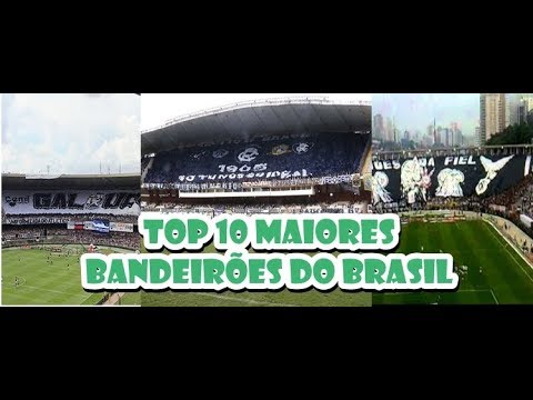 Os 10 maiores bandeirões do Brasil