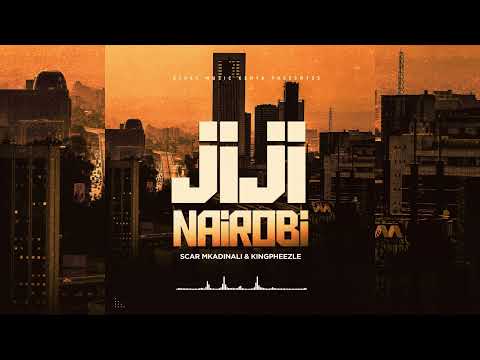 Scar Mkadinali, Kingpheezle - Jiji Nairobi (Official Audio)
