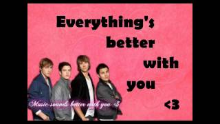 Music Sounds Better With You - Big Time Rush Lyrics