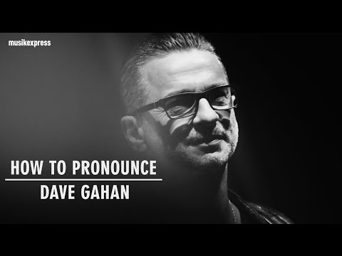How To Pronounce Dave Gahan