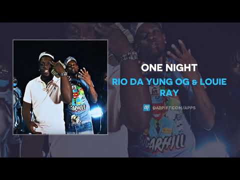 Rio Da Yung OG & Louie Ray - One Night (AUDIO)