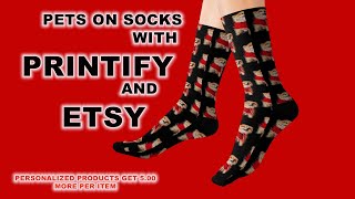 Print on Demand Sublimated Socks with Etsy and Printify