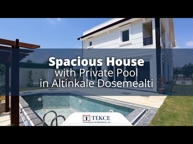 Spacious House with Private Pool in Altinkale Dosemealti