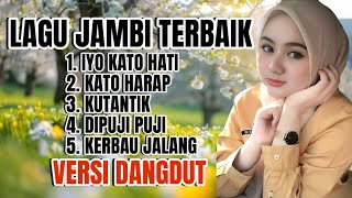 Download lagu LAGU JAMBI VERSI DANGDUT IYO KATO HATI, KATO HARAP, KUTANTIK, DIPUJI PUJI, KERBAU JALANG ‼️ mp3