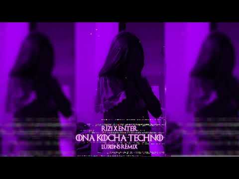 Rizi x Enter - Ona Kocha Techno (Luxons Remix) 2023