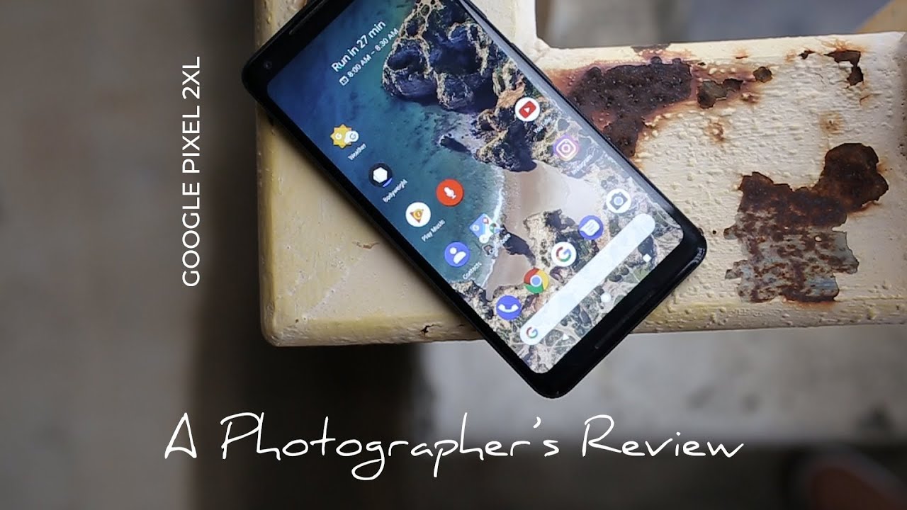 Google Pixel 2 XL: A Photographer's Review