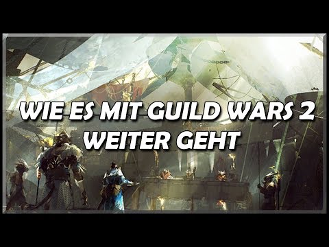 Guild Wars 2 | Wie es mit Guild Wars 2 weiter geht