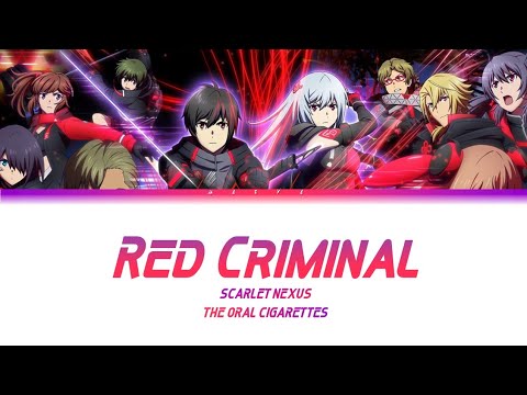 Scarlet Nexus (Opening) | THE ORAL CIGARETTES - Red Criminal Lyrics_Kan/Rom/Eng)