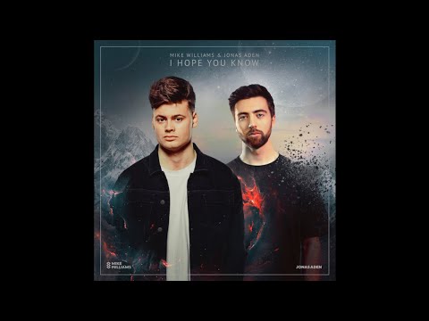 Mike Williams & Jonas Aden - I Hope You Know (Extended Mix)