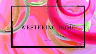 Westering Home | Lyrics | Sing Along | ABRSM | Trinity