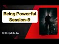 Being Powerful Session 9 Dr Deepak Kelkar M D Motivational Coach Business Coach