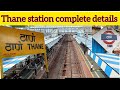Thane station complete details / thane station complete jaankari/ central line $ trans harbour line