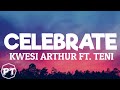 Kwesi Arthur Celebrate Ft Teni Official Lyrics Video