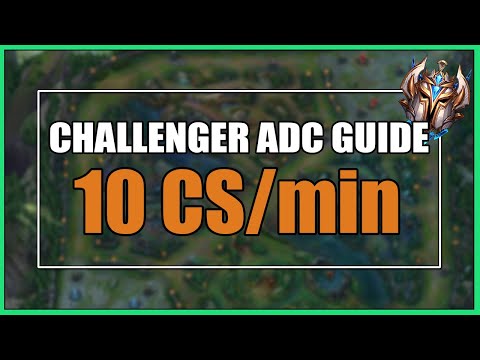 Challenger ADC's Guide to getting 10 CS/Minute Every Game