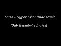 Muse - Hyper Chondriac Music (Sub Español e Ingles)