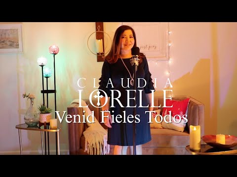 Claudia Lorelle - Venid Fieles Todos -Adorando en Casa