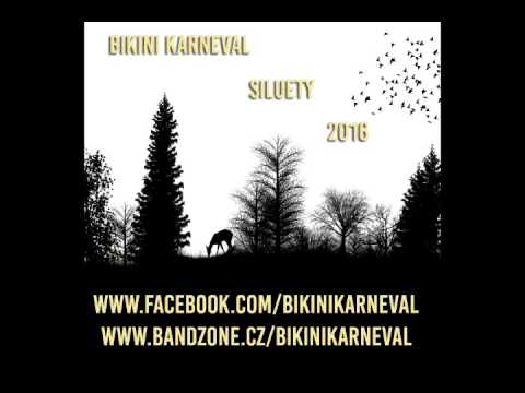 Bikini karneval - Bikini Karneval - Siluety - Demo 2016