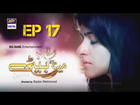 Meri Beti Episode 17 | Arij Fatima | Sabreen Hisbani | ARY Digital