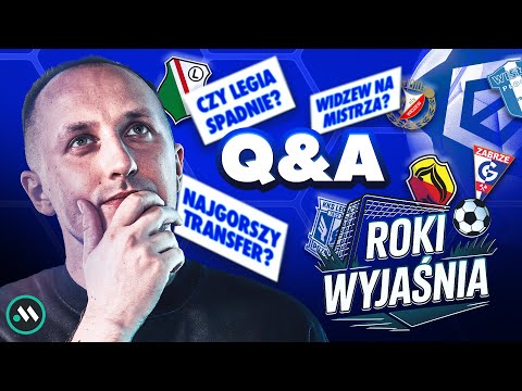 ROKI WYJAŚNIA: Q&A PRZED POWROTEM EKSTRAKLASY!