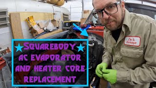 How to change AC Evaporator and Heater Core on a 1986 Squarebody C10 before the LS swap!