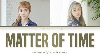 Download lagu Lee Naeun (이나은), Lee Jinsol (이진솔) - Matter of Time (시간차) (Color Coded Lyrics Han/Rom/Eng/가사) mp3