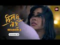 Dil Hi Toh Hai Season 2 Episode 22 A Pound Of Flesh Yogita Bihani Karan Kundra