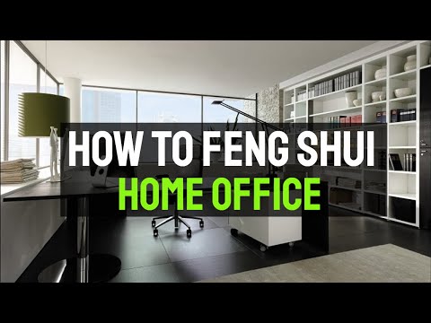 Feng Shui Home Office - 5 Simple Tips to Feng Shui Your Own Home Office