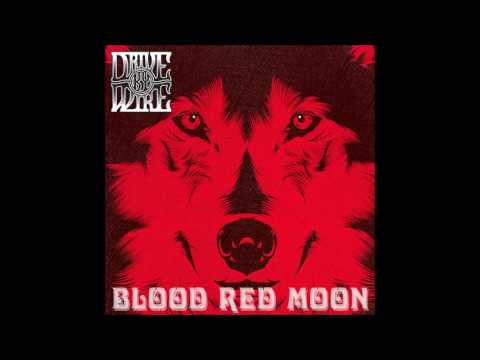 Drive by Wire - Blood Red Moon (new Single 2017)