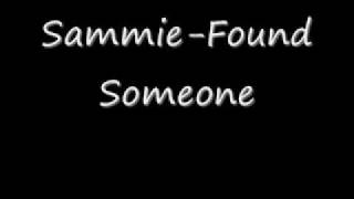 Sammie-Found Someone