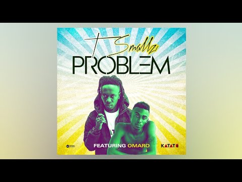 T Smallz Ft Omaro - Problem (Official Audio)