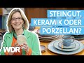 Gutes Geschirr Für Jeden Tag Worauf Du Beim Kauf Achten Solltest Haushalts Check WDR