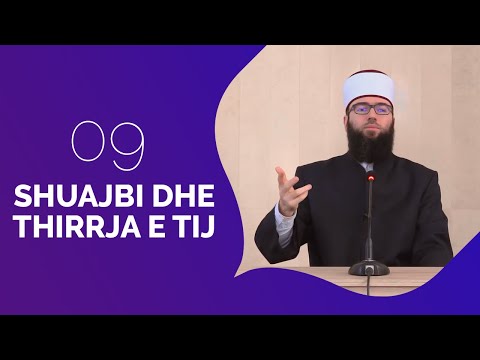 09.Shuajbi dhe thirrja e tij - Hoxhë Omer Bajrami