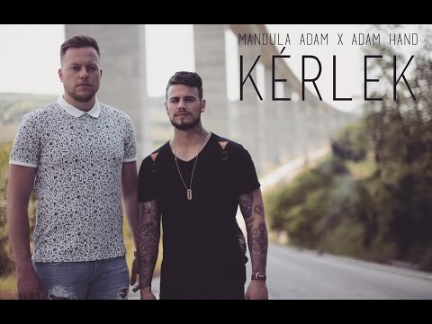 Mandula Adam X Adam Hand – Kérlek [Official Music Video]