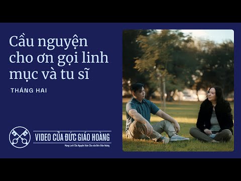 Ý cầu nguyện tháng 02/2025: Cầu nguyện cho ơn gọi linh mục và tu sĩ