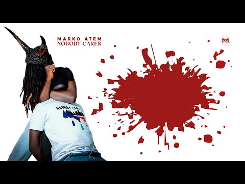 Marko Atem - Nobody Cares (Official Lyrics Video)