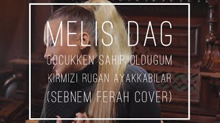 Melis Dağ - Çocukken Sahip Olduğum Kırmızı Rugan Ayakkabılar (Şebnem Ferah cover)