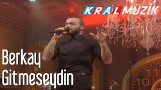 Kral POP Akustik - Berkay - Gitmeseydin