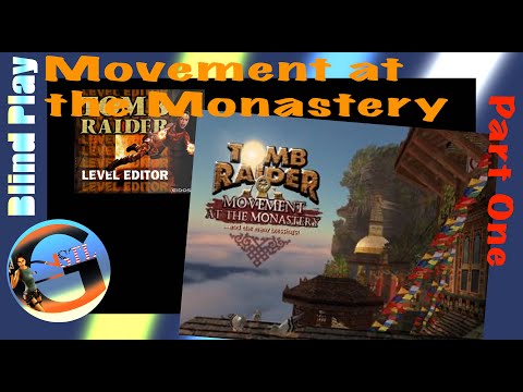 GAME PLAY|TRLE "Movement at the Monastery" [Pt. 1]
