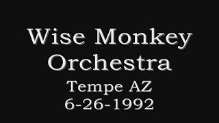 Wise Monkey Orchestra - There Was A Time - Tempe 6-26-1992