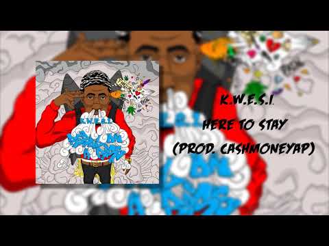 K.W.E.S.I. - Here To Stay (Official Audio)