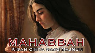 Download lagu SYAIR MAHABBAH - KISAH CINTA SANG MAJNUN #laylamajnun #syair mp3