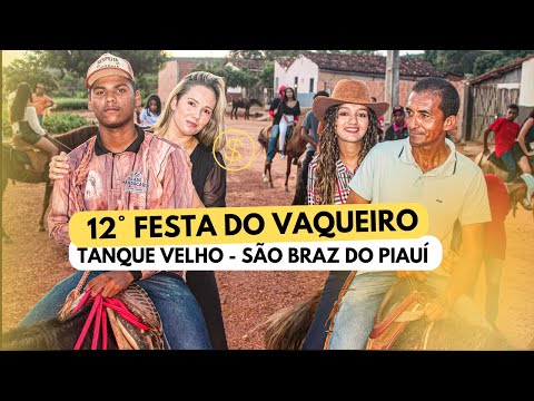 12ª - FESTA DO VAQUEIRO - TANQUE VELHO - SÃO BRAZ DO PIAUÍ