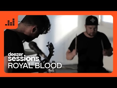 Royal Blood | Deezer Sessions