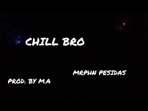 MRPHN - Chill Bro! (Official Music Video) [Prod. by M.A]