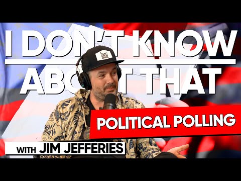 Political Polling | I Don't Know About That with Jim Jefferies #193