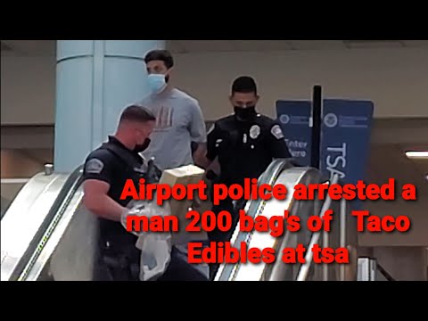 Lax airport police arrested a man at tsa checkpoint 200 THC bag's of  Taco  Edibles at lax
