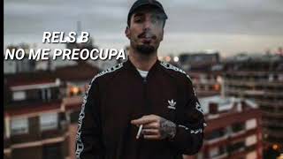 Rels b - No me preocupa 🔥