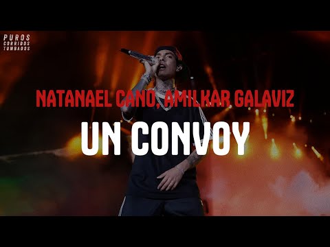 NATANAEL CANO, AMILKAR GALAVIZ - UN CONVOY