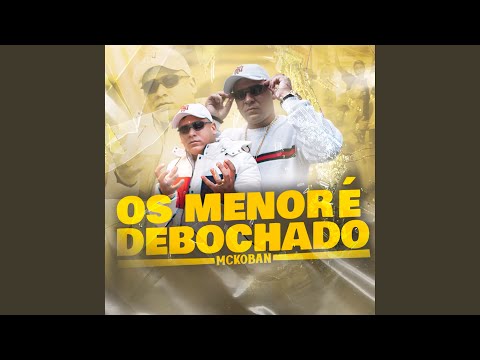 Os Menor É Debochado