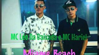 MC Léo Da Baixada e MC Hariel - Miame Beach (Jorgin Deejhay) 2016